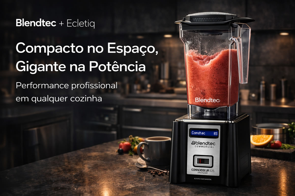 Liquidificadores Blendtec: A Maior Potência do Mundo na sua Casa